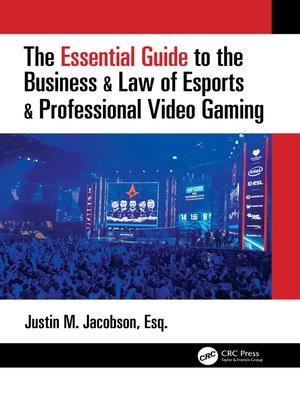 cover image of The Essential Guide to the Business & Law of Esports & Professional Video Gaming